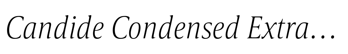 Candide Condensed Extra Light Italic